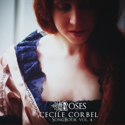 Cecile Corbel - Songbook vol.4 - Roses
